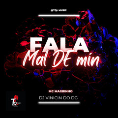 MTG FALA MAL DE MIM MAIS ME AMA