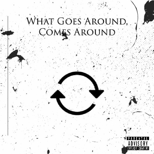 What Goes Around Comes Around (Freestyle)