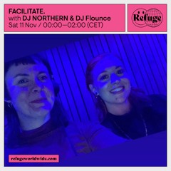 FACILITATE. Showcase - DJ NORTHERN & DJ Flounce - 11 Nov 2023