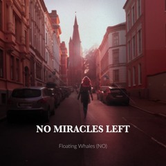No Miracles Left (2024)