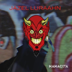 Jazel Luraahn - Mamacita (Miladyn Diss)