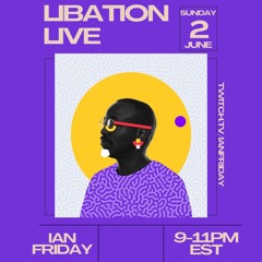 Libation Live with Ian Friday 6-2-24
