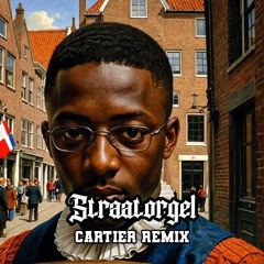 Straatorgel - Cartier ft. Dopebwoy, Chivv & 3Robi (Straatorgel Remix)