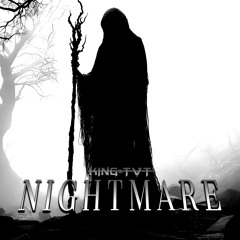 K!NG TVT - NIGHTMARE