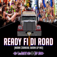 Ready Fi Di Road (Miami Carnival Warm Up)