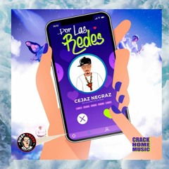 CEJAZ NEGRAZ - POR LAS REDES - CRACK HOME MUSIC - ✘ DIEGOSMASH EDIT(EXTENDED)