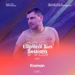 Elliptical Sun Sessions #112 with Kroman
