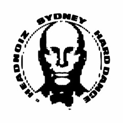 Sydney Hard Dance w/ HEADNOIZ - 25.04.21