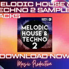Melodic House & Techno 2 (Sample Packs) Download