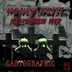 Honey Heist Halloween feat. Cartographic