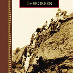 [Free] PDF 📁 Evergreen (Images of America) by  John Steinle [EBOOK EPUB KINDLE PDF]