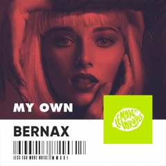 Bernax - My Own [Extended Mix]