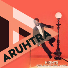 Nights (Feel Like Gettin' Down) [Aruhtra Remix] | FREE DOWNLOAD