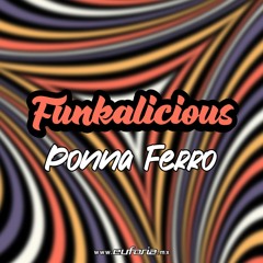 FUNKALICIOUS 077 - Ponna Ferro