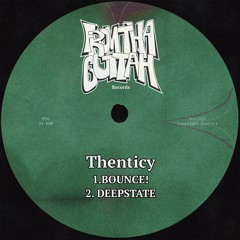 Thenticy - BOUNCE! // DEEPSTATE