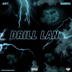 Anti Ft Namira - Drill Lan