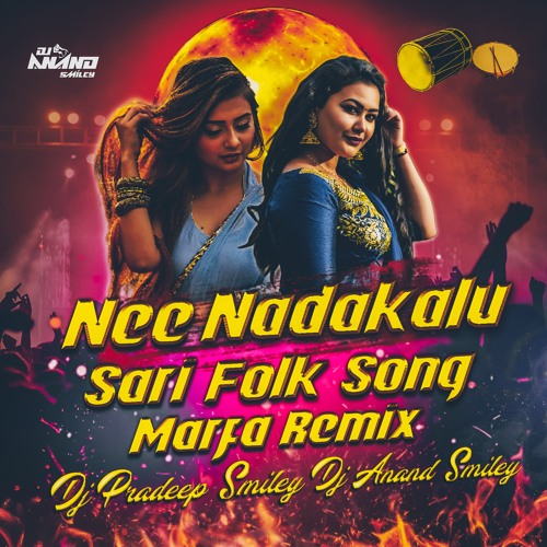 NEE NADAKALU SARI - (LATEST NEW FOLK) - MARFA REMIX - DJ PRADEEP SMILEY × DJ ANAND SMILEY
