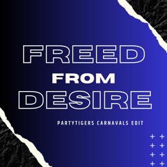 GALA - Freed From Desire (CARNAVALS EDIT)