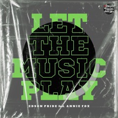 Edson  Pride feat. Annie Fox - Let The Music Play (DJ Dimitri Remix)