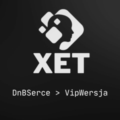 Xet - DnbSerce (VIP)