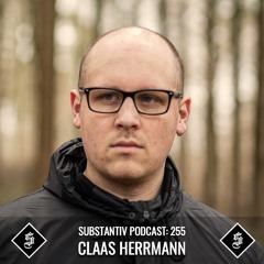 SUBSTANTIV podcast 255 CLAAS HERRMANN