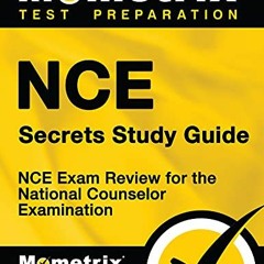 [View] EPUB KINDLE PDF EBOOK NCE Secrets Study Guide: NCE Exam Review for the National Counselor Exa