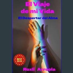 [ebook] read pdf 📖 El Viaje de mi Vida: El Despertar del Alma. (Spanish Edition) Read Book