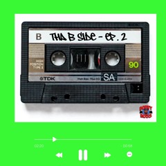 Tha B Side Ep. 2