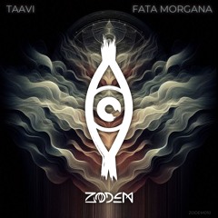 𝗣𝗥𝗘𝗠𝗜𝗘𝗥𝗘 TAAVI - Fata Morgana [Zodem Records]