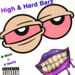 High & Hard Bars (feat. P Nasty)