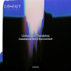PREMIERE: Casablanca 303 & Sommerfeldt - Universos Paralelos [Cocuy Records]