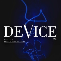 Natty Lou 'Voltaic' Ft. MC Texas [DeVice Recordings]