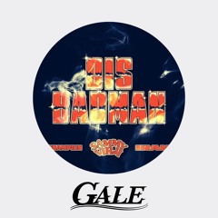Dis Badman-Sammy Virji(GALE REMIX)