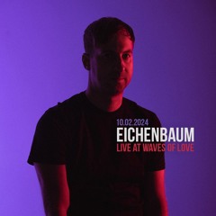 Eichenbaum • Live Recorded Sets