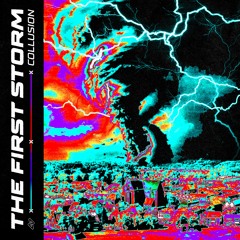 Collusion - THE FIRST STORM