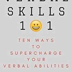 [VIEW] PDF EBOOK EPUB KINDLE Verbal Skills 101: Ten Ways To Supercharge Your Verbal A