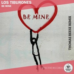 Los Tiburones - Be Mine (Thomas Reese Remix)