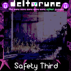 (NOT Pipejam) Safety Third - [Deltarune: The 5Same Other Puppet]