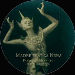 Francesco Mennillo - Madre Feat. La Nena (Fran's Techno Dub)