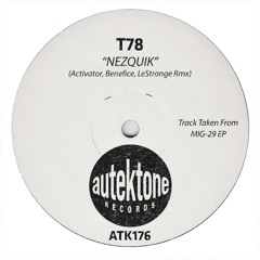 T78 "Nezquik" (Activator, Benefice, LaStrange Rmx)(Preview)(Taken from MIG-29 Ep)(Out Now)