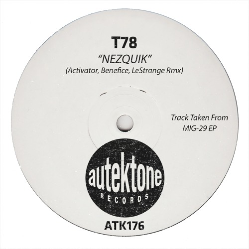 T78 "Nezquik" (Activator, Benefice, LaStrange Rmx)(Preview)(Taken from MIG-29 Ep)(Out Now)