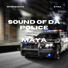 THIS IS THE SOUND OF DA POLICE & PLL - MAYA (EYWA INTRO EDIT)