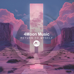 𝐏𝐑𝐄𝐌𝐈𝐄𝐑𝐄: 4Moon Music - Return to Myself [M-Sol DEEP]