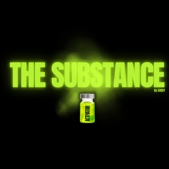 THE SUBSTANCE Remix - By.Kordy