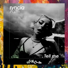 PREMIERE: Syncia feat. Faith — Tell Me (Original Mix) [Taikomochi Records]