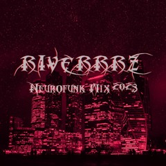 Riverrrz - Neurofunk Mix 2023 [VOL.1]