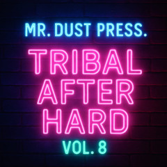 Mr. Dust Press. Tribal After Hard Vol. 8 (Pack)