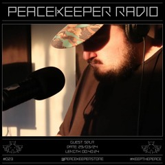 PEACEKEEPER RADIO #023 - SDLR
