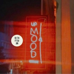 Up Mood by DJ 74 x DJ JIN