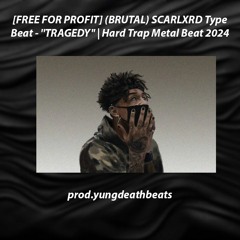 [FREE FOR PROFIT] (BRUTAL) SCARLXRD Type Beat - ''TRAGEDY'' | Hard Trap Metal Beat 2024